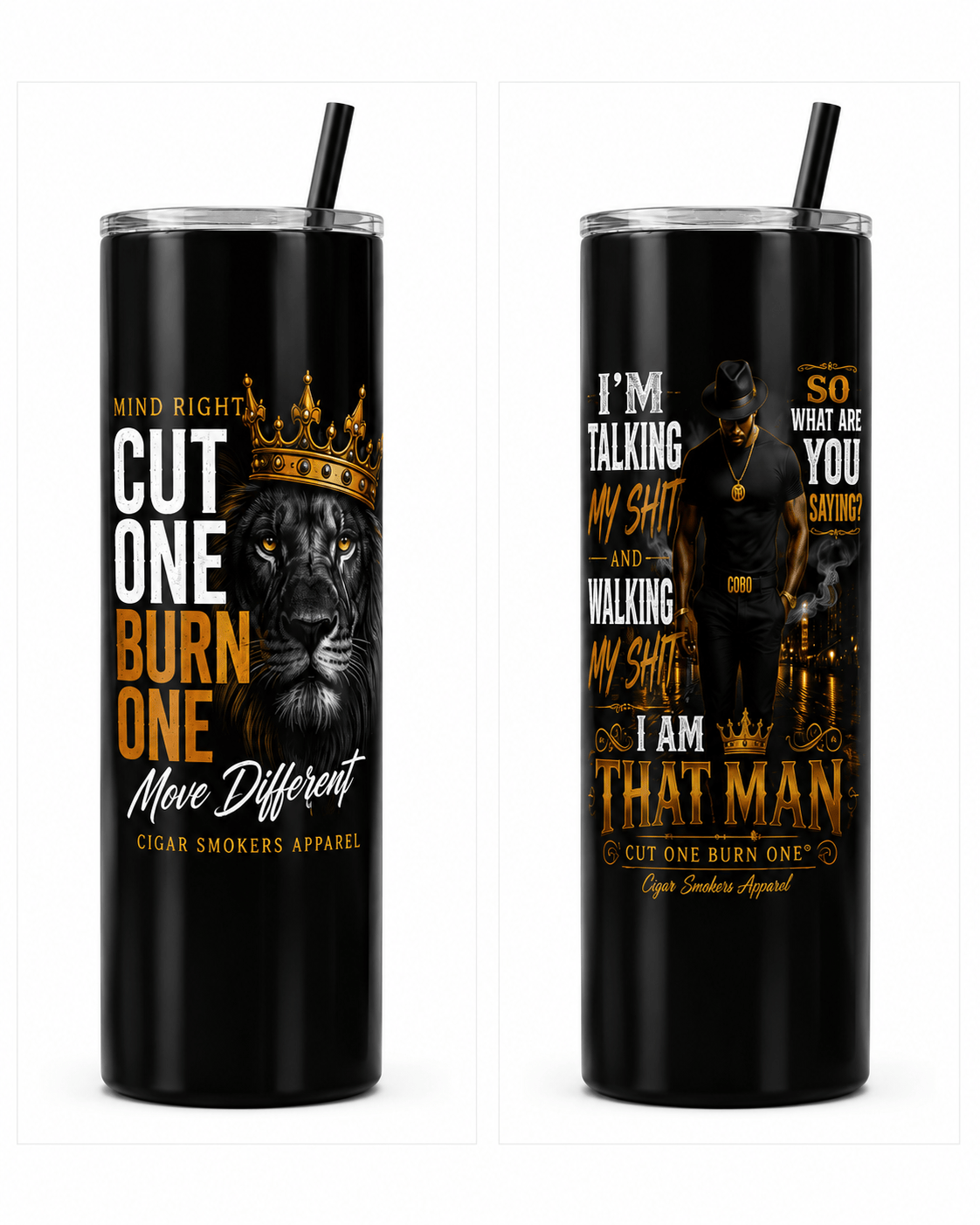I am that man,20 ounce Tumbler. And mind right move different. ￼ combo.